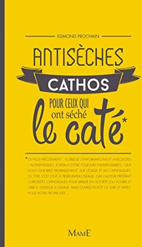 Edmond Prochain Antisèches Cathos Pour Ceux Qui Ont Séché Le Caté