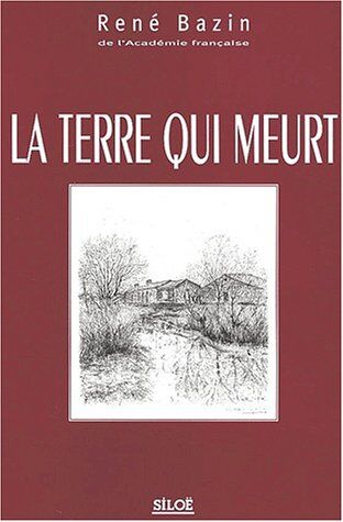 René Bazin La Terre Qui Meurt