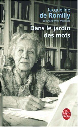 J. De Romilly Dans Le Jardin Des Mots (Ldp Litterature)