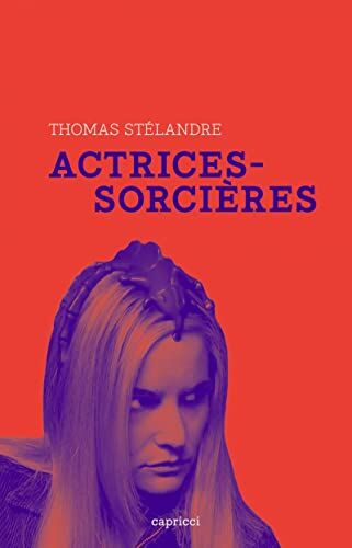 Thomas Stelandre Actrices Sorcières