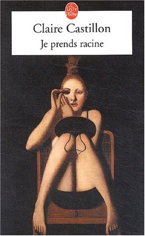 C. Castillon Je Prends Racine (Ldp Litterature)