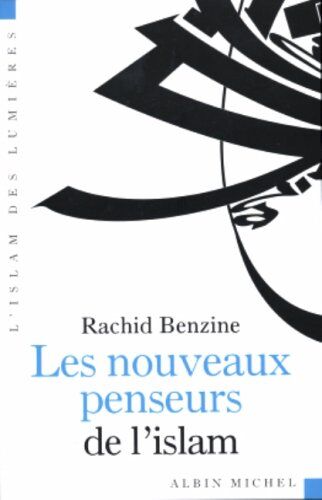 Rachid Benzine Les Nouveaux Penseurs De L'Islam (L'Islam Des Lumieres)