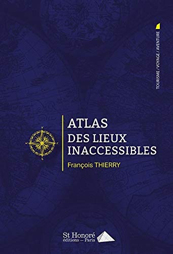 François Thierry Atlas Des Lieux Inaccessibles