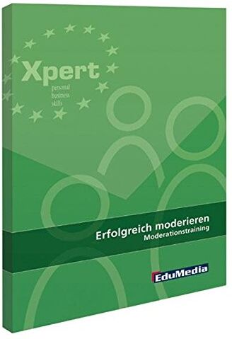 Barbara Frien Erfolgreich Moderieren: Moderationstraining (Xpert Personal Business Skills)