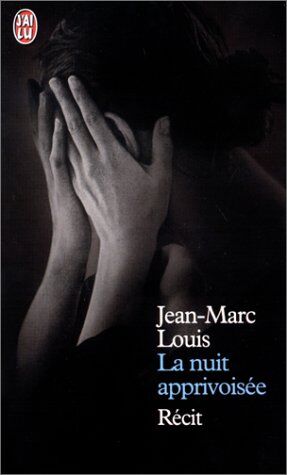 Jean-Marc Louis La Nuit Apprivoisée