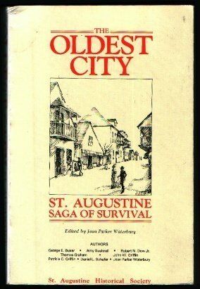 Buker, George E. Oldest City: St. Augustine, Saga Of Survival