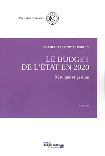 Cour des comptes Le Budget De L'Etat - Résultats Et Gestion: Avril 2021