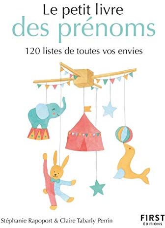 Le Petit Livre Des Prénoms : 120 Listes De Toutes Vos Envies