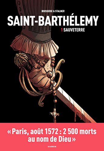 Eric Stalner Saint-Barthélemy, Tome 1 : Sauveterre