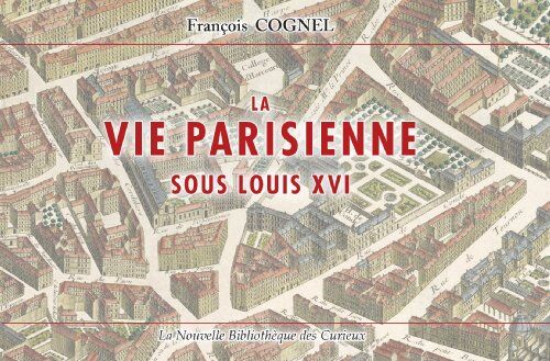 François Cognel La Vie Parisienne Sous Louis Xvi