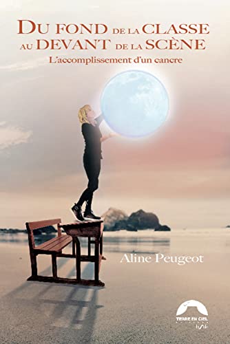 Aline Peugeot Du Fond De La Classe Au Devant De La Scène - L'Accomplissement D'Un Cancre