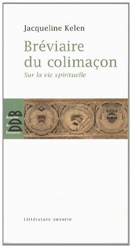 Jacqueline Kelen Bréviaire Du Colimaçon : Sur La Vie Spirituelle