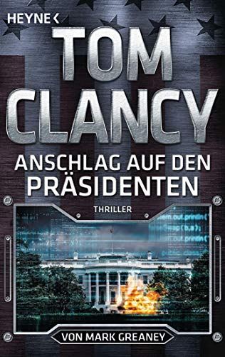 Tom Clancy Anschlag Auf Den Präsidenten: Thriller (Jack Ryan, Band 20)