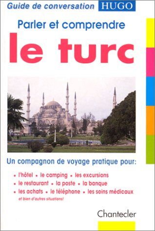 Chantecler Guide De Conversation Hugo 9. Le Turc: Un Compagnon De Voyage Pratique
