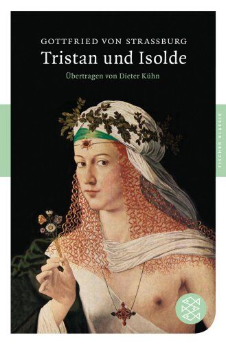 Gottfried von Straßburg Tristan Und Isolde: Roman (Fischer Klassik)