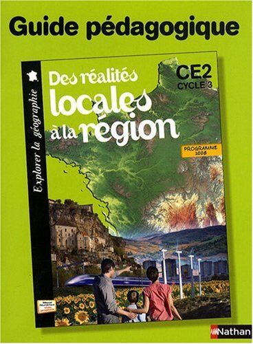Richard Basnier Des Réalités Locales À La Région- Guide Pédagogique (Explorer La Geographie)