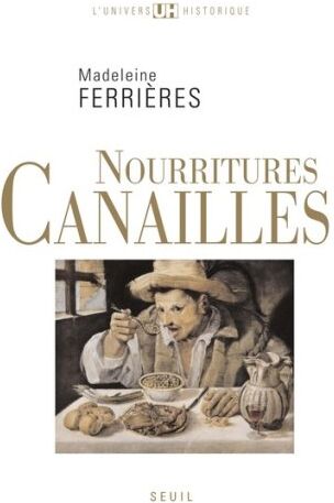 Madeleine Ferrières Nourritures Canailles