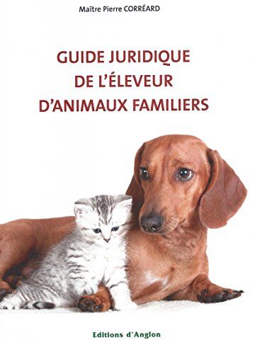 Guide Juridique De L'Éleveur D'Animaux Familiers