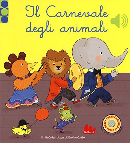 Emilie Collet Il Carnevale Degli Animali. Libro Sonoro