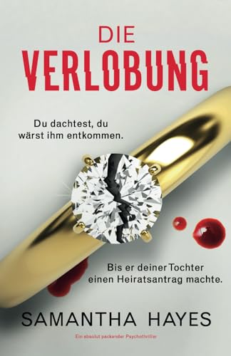 Samantha Hayes Die Verlobung: Ein Absolut Packender Psychothriller