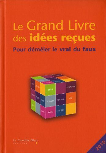 Marie-Laurence Dubray Le Grand Livre Des Idées Reçues - Pour Démêler Le Vrai Du Faux - Nouvelle Edition 2009