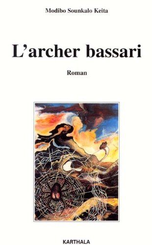 Modibo Sounkalo Keita L'Archer Bassari (Lettres Du Sud)