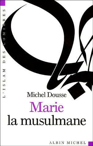 Michel Dousse Marie La Musulmane (Collections Spiritualites)