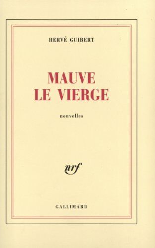 Hervé Guibert Mauve Le Vierge (Blanche)