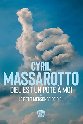 Cyril Massarotto Dieu Est Un Pote À Moi & Le Petit Mensonge De Dieu