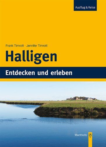 Frank Timrott Halligen: Entdecken Und Erleben