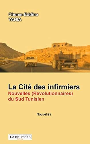 Chems-Eddine Yahia La Cite Des Infirmiers Nouvelles (Révolutionnaires) Du Sud Tunisien