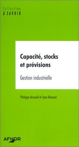 Jean Renaud Capacité, Stocks Et Prévisions. Gestion Industrielle