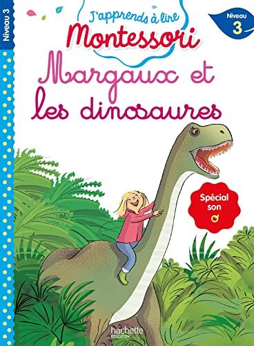 Charlotte Leroy-Jouenne J'Apprends À Lire Montessori - Cp Niveau 3 : Margaux Et Les Dinosaures: Spécial Son O, Niveau 3