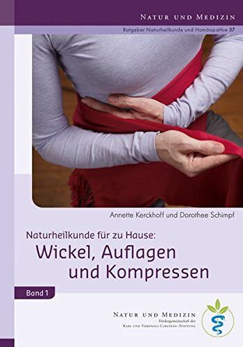 Annette Kerckhoff Wickel, Auflagen Und Kompressen (Naturheilkunde Für Zuhause)