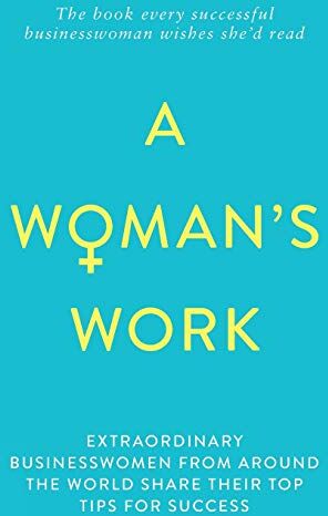 Sonja Leason A Woman'S Work: The Book Every Successful Businesswoman Wishes She'D Read