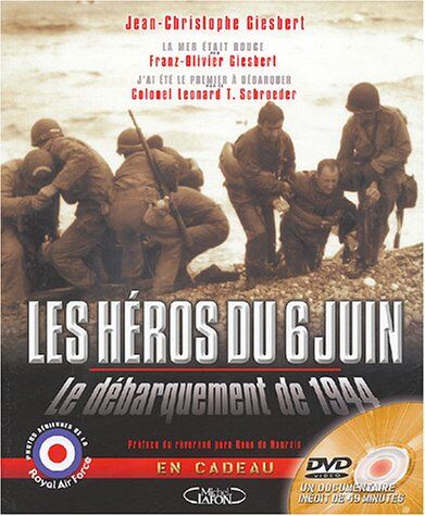 Jean-Christophe Giesbert Les Héros Du 6 Juin : Le Débarquement De 1944 (1dvd)