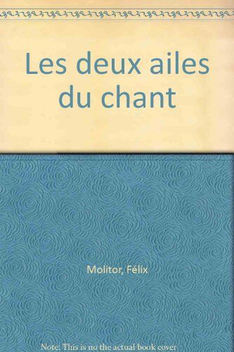 Félix Molitor Les Deux Ailes Du Chant