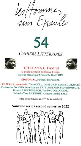 Les Hommes sans Epaules Les Hommes Sans Épaules N°54, Dossier : Tchicaya U Tam?si, Le Poète Écorché Du Fleuve Congo