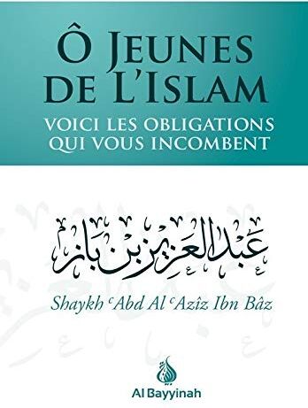 Ibn Bâz, Abd al-Aziz O Jeunes De L'Islam