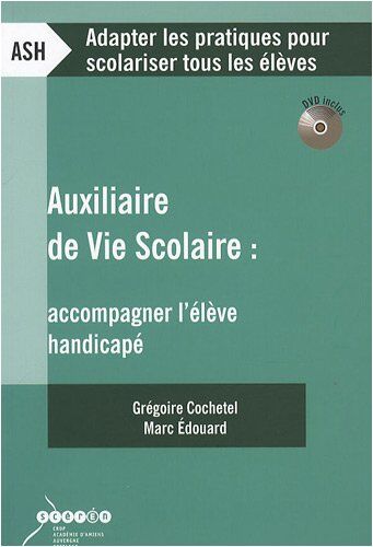 Cochetel Gregoire Auxiliaire De Vie Scolaire : Accompagner L'Élève Handicapé (1dvd)