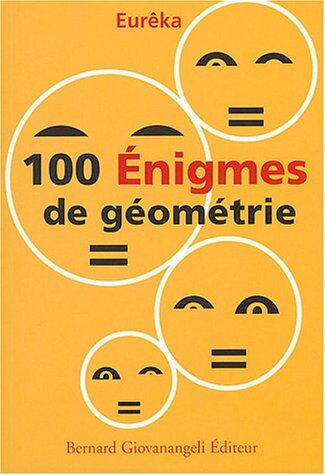 Eurêka 100 Enigmes De Géométrie