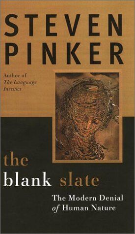 Steven Pinker The Blank Slate: The Denial Of Human Nature And Modern Intellectual Life