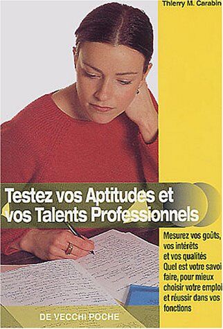 Carabin, Thierry M. Testez Vos Aptitudes Et Vos Talents Professionnels