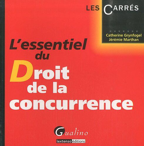 Catherine Grynfogel L'Essentiel Du Droit De La Concurrence