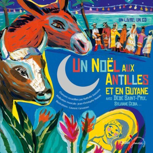 Nathalie Soussana Un Noël Aux Antilles Et En Guyane Avec Dédé Saint-Prix, Sylviane Cedia... (1cd Audio)