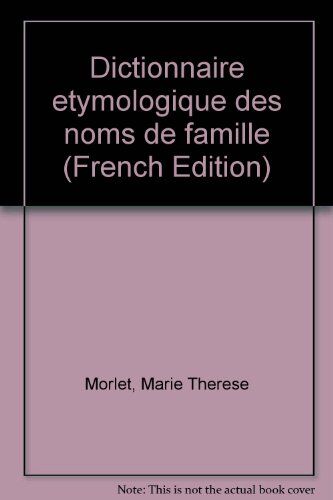 Marie-Thérèse Morlet Dictionnaire Étymologique Des Noms De Famille
