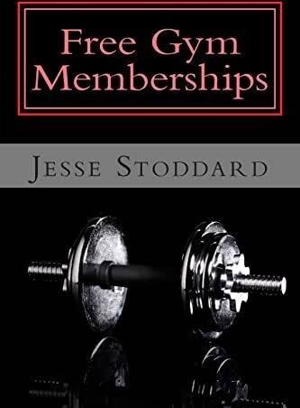 Jesse Stoddard Free Gym Memberships: How To Get An Unbelievable Deal On Your Gym Membership