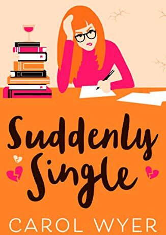 Carol Wyer Suddenly Single: A Heartwarming Romantic Comedy