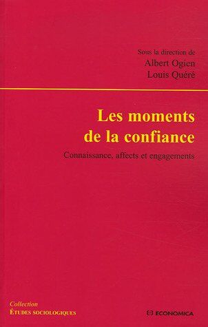 Laurence Cornu Les Moments De La Confiance : Connaissance, Affects Et Engagements