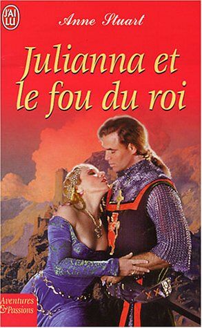 Anne Stuart Julianna Et Le Fou Du Roi